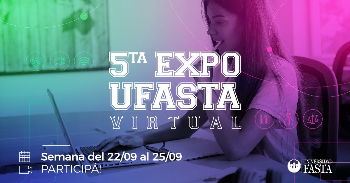 Se realizará la 5ta Edición EXPO UFASTA de manera virtual Se realizará la 5ta Edición EXPO UFASTA de manera virtual