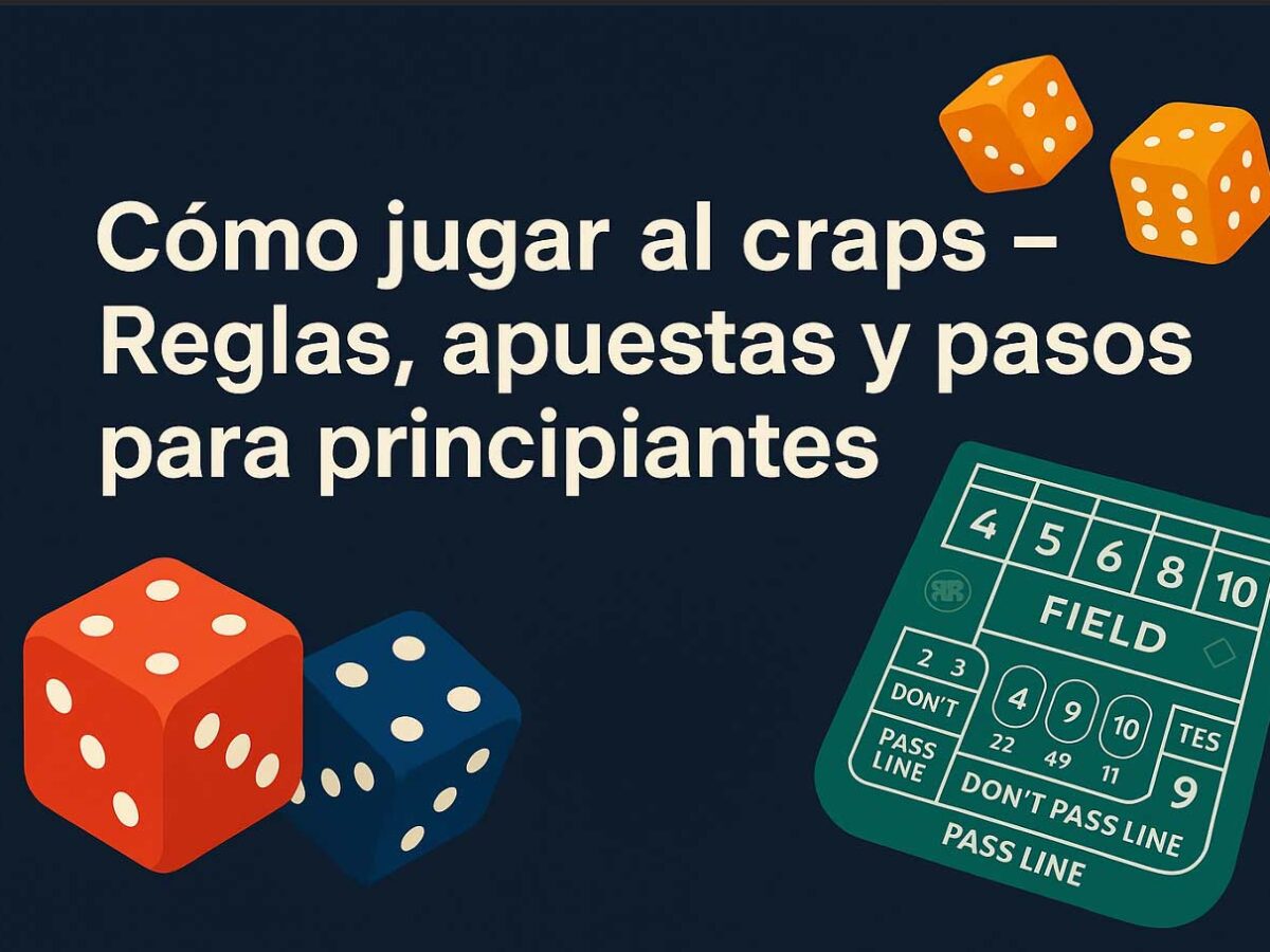 Cómo jugar al craps – Reglas, apuestas y pasos para principiantes